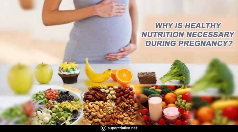 Why Is Healthy Nutrition Necessary During Pregnancy?