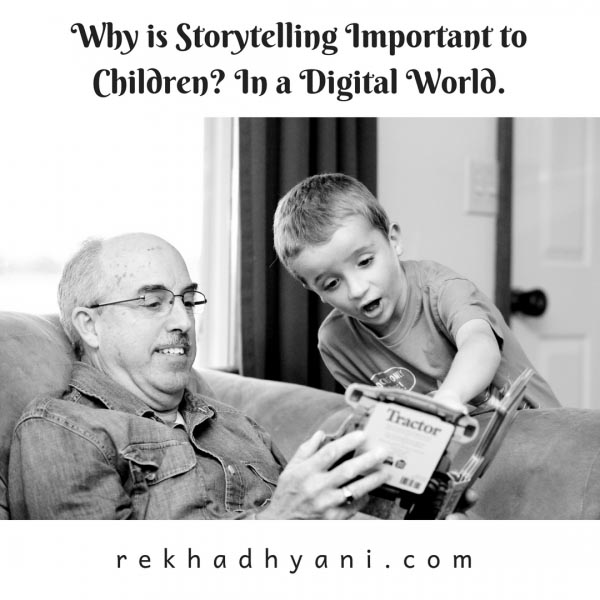 Why Is Storytelling Important To Children? In A Digital World. - Butterflies And Pebbles