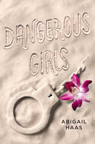 Why Should You Read Dangerous Girls By Abigail Haas?