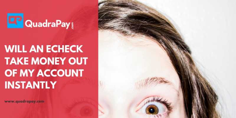 Will An Echeck Take Money Out Of My Account Instantly >> BIG NO NO