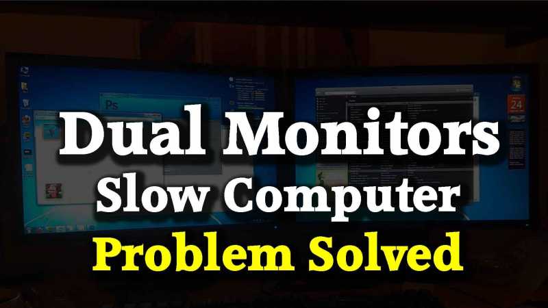 Will Dual Monitors Slow Down My Computer हिंदी में जाने