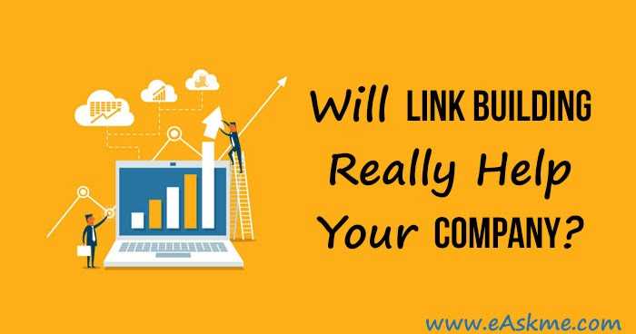 Will Link Building Really Help Your Company?