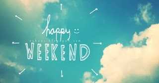 Wish You Happy Weekend!