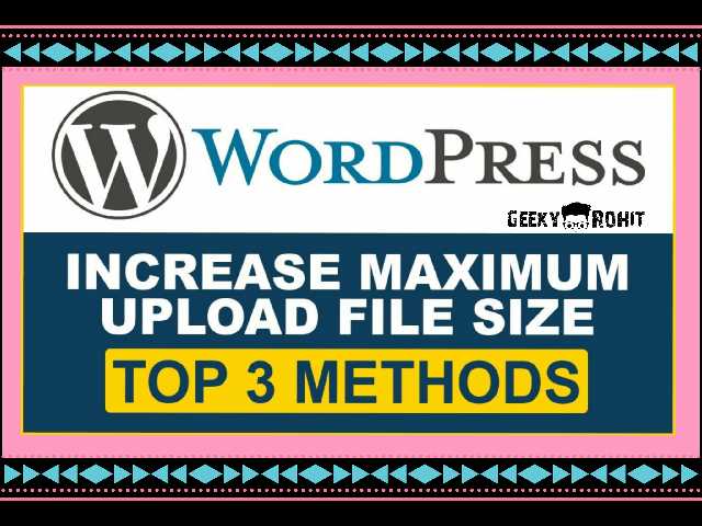 Wordpress में Maximum Upload File Size को कैसे Increase करें (3 बेस्ट तरीके)