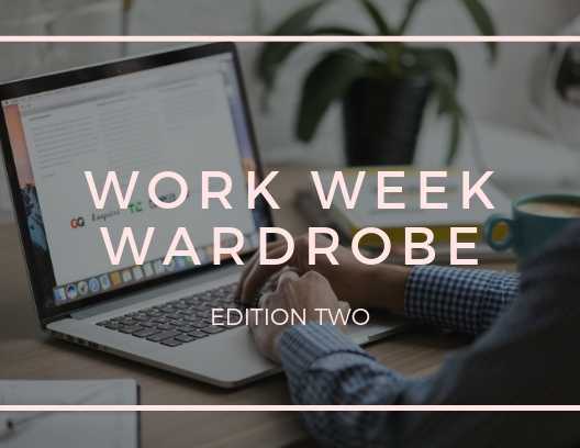 Work Wear Wardrobe - Edition Two