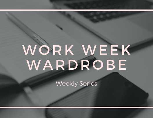 Work Wear Wardrobe - VIII 
