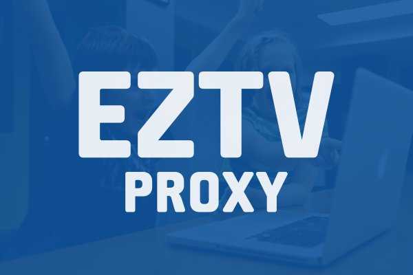 Working Eztv Proxy List & Mirror Sites 2019 - TechZila