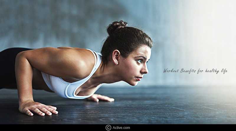 Workout Benefits For Healthy Life