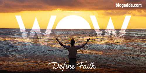 Write Over The Weekend - Define Faith. What Does It Mean To You?