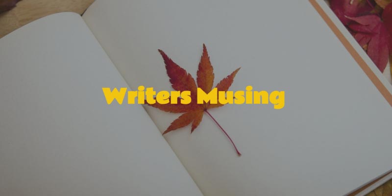 Writers Musing #11