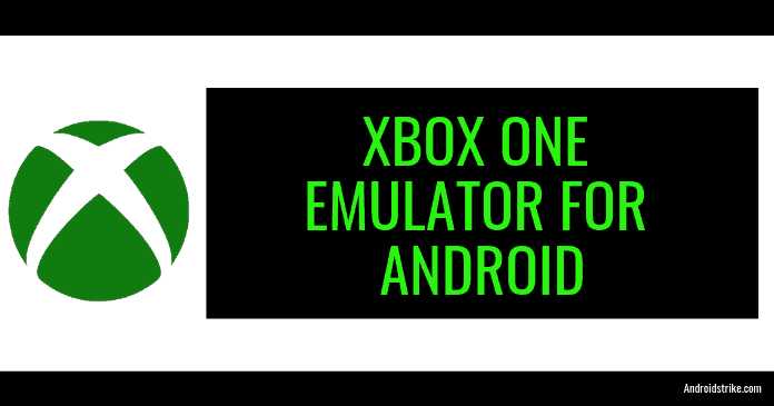 Xbox One Emulator For Android [Run Xbox Games On Android]