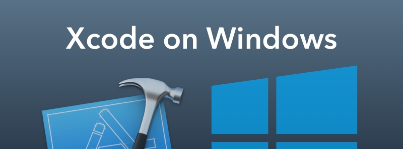 Xcode For Windows: Developing IOS Apps On Your PC -