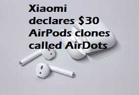 Xiaomi Declares $30 AirPods Clones Called AirDots