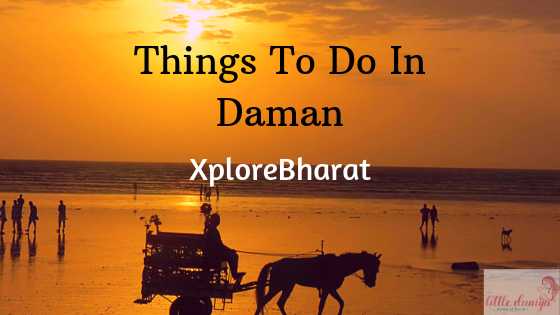 Xplore Bharat - Things To Do In Daman | Little Duniya