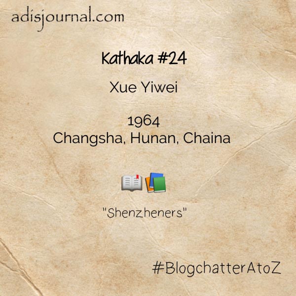 Xue Yiwei: A Maverick In Contemporary Chinese Literature - #BlogchatterA2Z ~ Adi