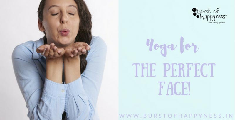 Yoga For The Perfect Face! - Burst Of Happyness