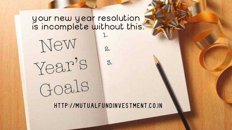 Your New Year Resolution Is Incomplete.- Mutual Fund Investment