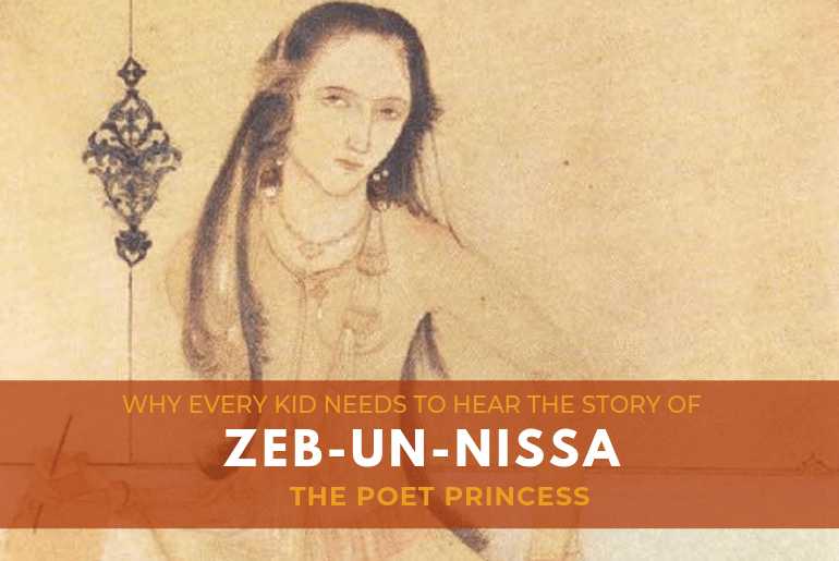 Zebunissa, The Poet Princess: Why Every Kid Needs To Grow Up On Her Story! | #TheseMughalWomen