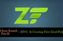 Zend Framework from Scratch Part II: MVC and Creating Zend Project