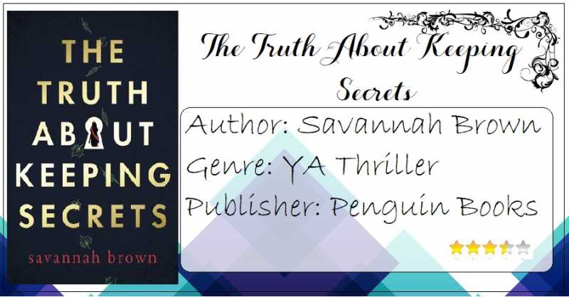 E-ARC Review: The Truth About Keeping Secrets By Savannah Brown|A Story Of Love, Loss And Unspoken Crimes|