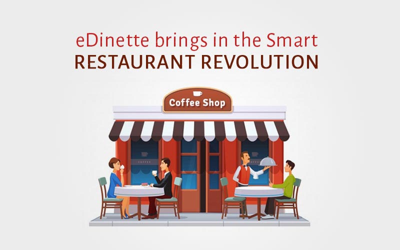 E-Dinette Brings In The Smart Restaurant Revolution - SBL Knowledge Services Ltd.