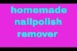 homemade nail polish remover