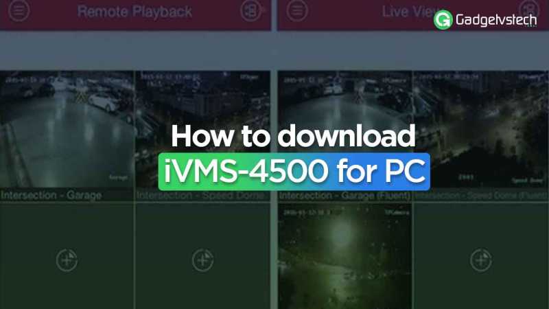IVMS-4500 For PC / Windows 7.8.10 / Mac / Computer - Free Download