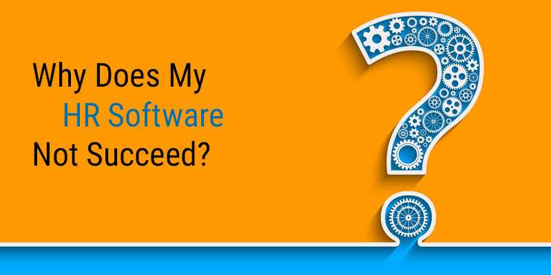 Why-does-hr-software-not-succeed - Empxtrack